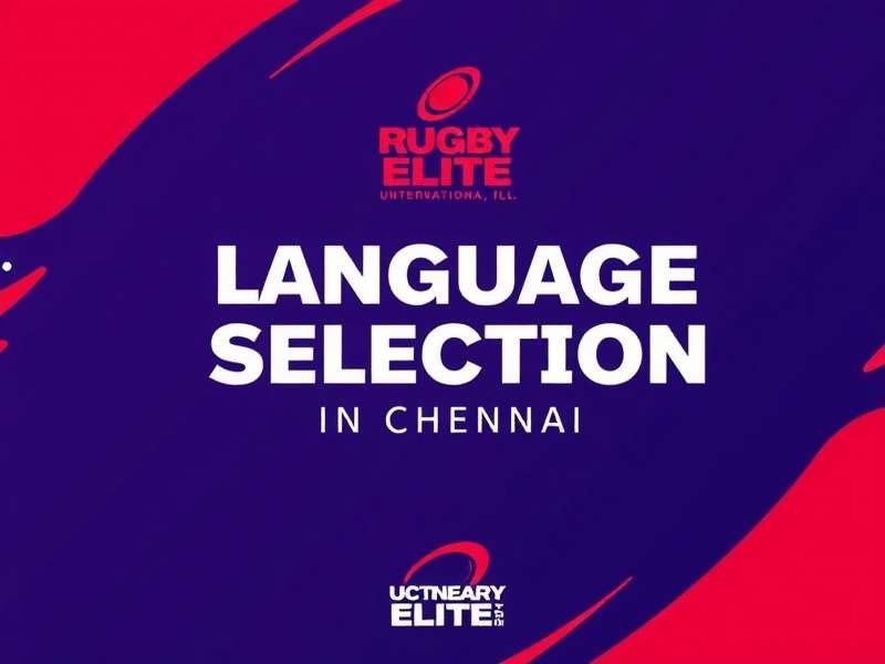 Language Selection in Chennai Rugby Elite